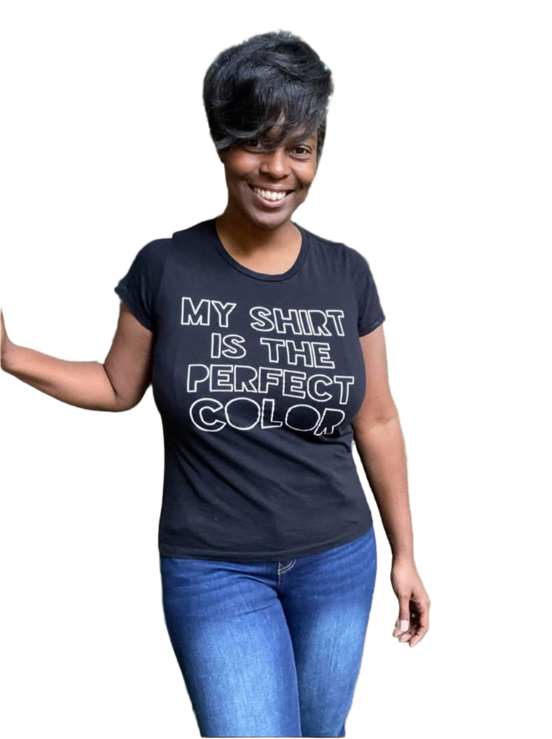 My Shirt is The Perfect Color Women's Tee