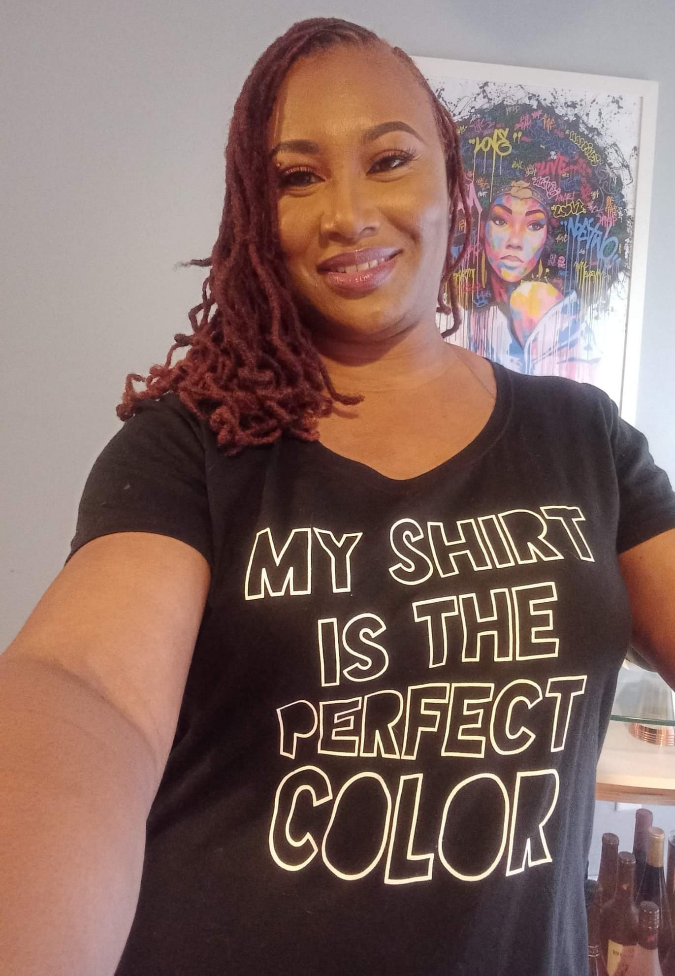 My Shirt is The Perfect Color Women's Tee